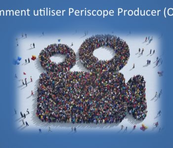 periscope-producer-comment-utiliser-cet-outil